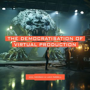 The Democratisation of Virtual Production